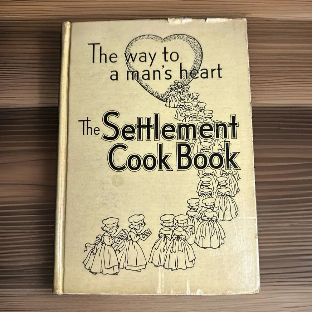 The Settlement Cook Book: The Way To A Man's Heart by Simon Kander 1938 Vintage